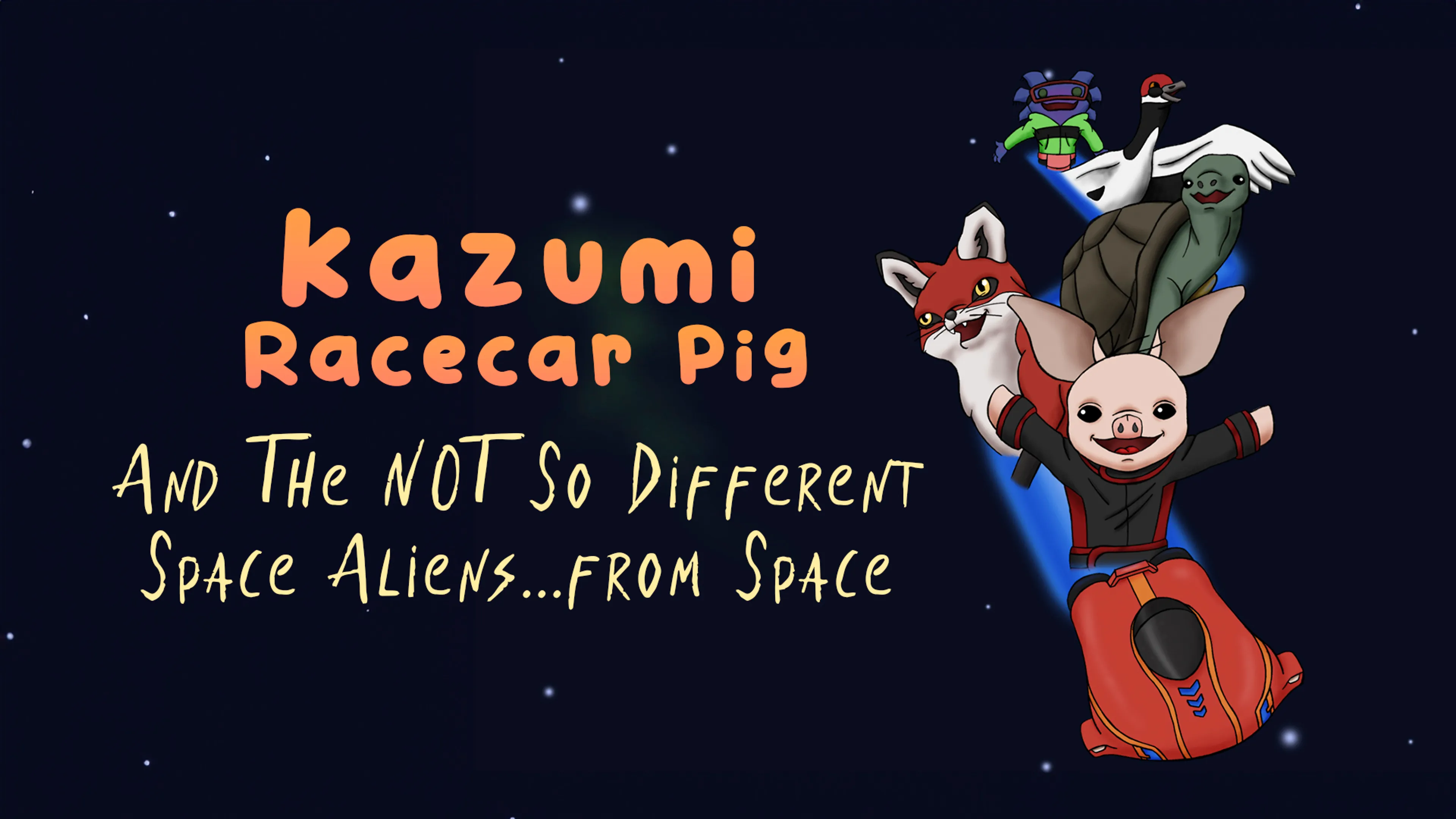 Kazumi Racecar Pig and the Not So Different Space aliens...from Space poster